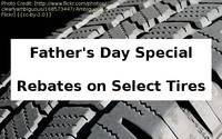 Father's Day Special Rebates on Select Tires Save up to $80!