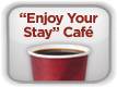 “Enjoy Your Stay” Cafe  